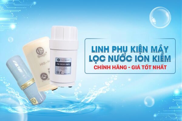 Phụ kiện Máy ion kiềm chính hãng nên mua ở đâu