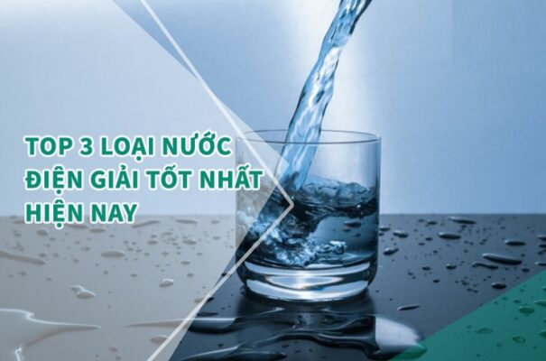 Top 3 nguồn nước điện giải từ tự nhiên tốt nhất