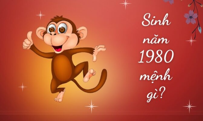 Sinh Năm 1980 Mệnh Gì? Xây Nhà Hướng Nào Thu Hút Nhiều Vận May?