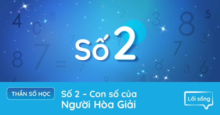 Thần số học số 2: Hiện thân của sự cân bằng, yêu thương và nhẹ nhàng