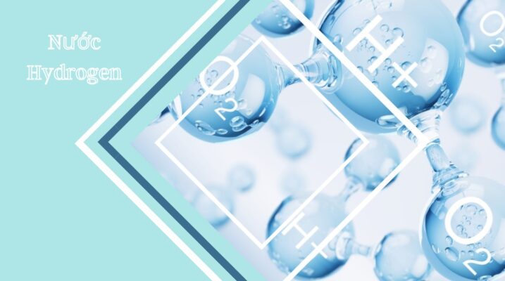 Công dụng của nước Hydrogen có thể bạn chưa biết