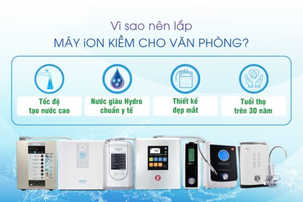 Tại sao nên sử dụng Máy tạo nước ion kiềm Hydro cho văn phòng