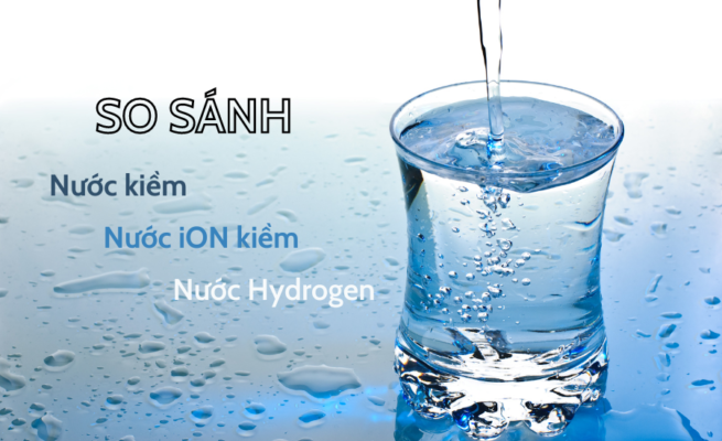 Nước ion Kiềm có gì khác so với các loại nước còn lại