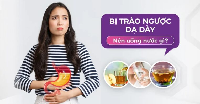 Trào ngược dạ dày nên uống nước gì