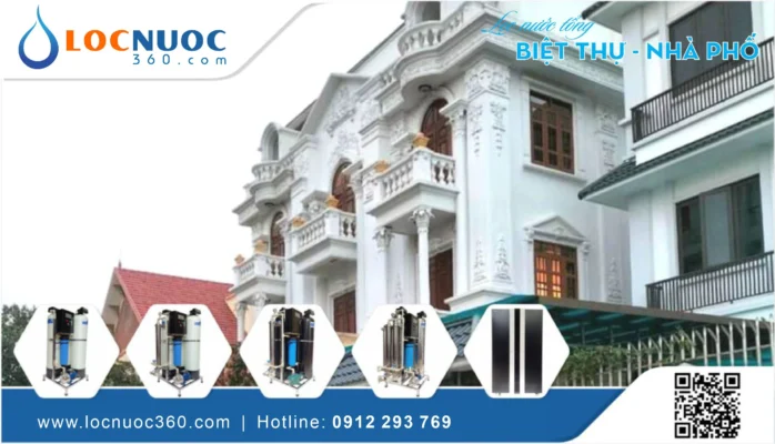 Lắp đặt Hệ thống lọc tổng Biệt thự giải quyết triệt để vấn đề nước sạch