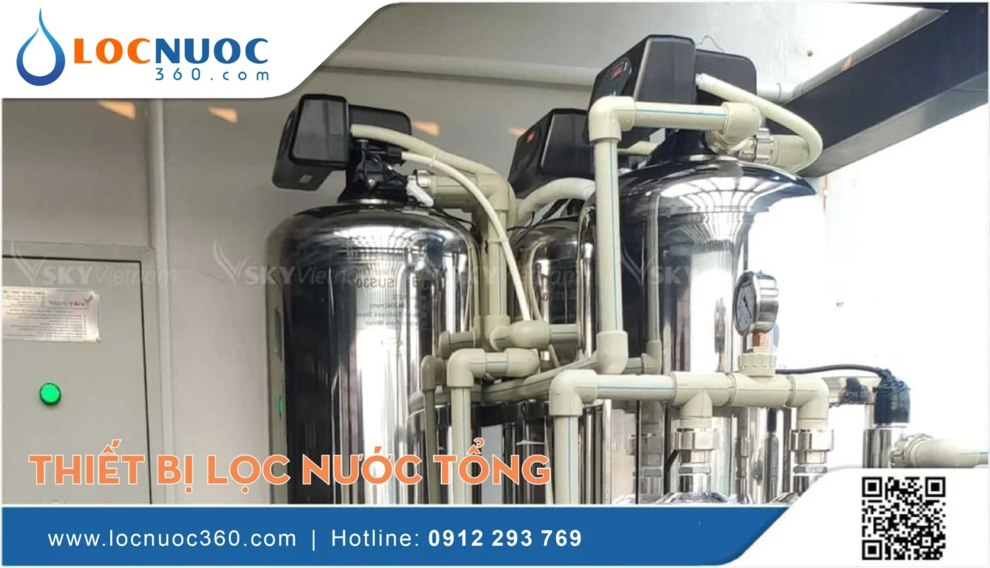 Hướng dẫn chọn Hệ thống lọc tổng phù hợp và tiết kiệm chi phí