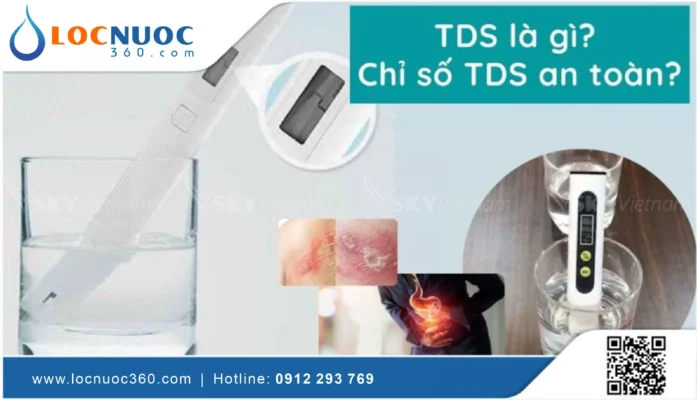 Tại sao chỉ số TDS lại quan trọng đối với Máy lọc nước RO?