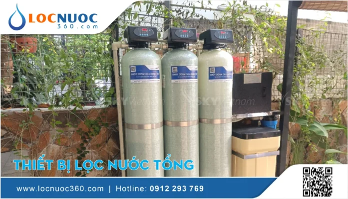 Kinh nghiệm chọn Hệ thống lọc tổng phù hợp nhất cho nhà phố, liền kề