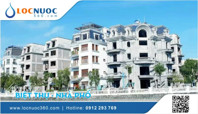 Tại sao các khu Biệt thự cao cấp lắp nhiều Hệ thống lọc tổng sinh hoạt?