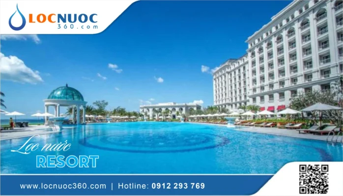 Hệ thống xử lý nước sạch cho Resort, Khu nghỉ dưỡng cao cấp