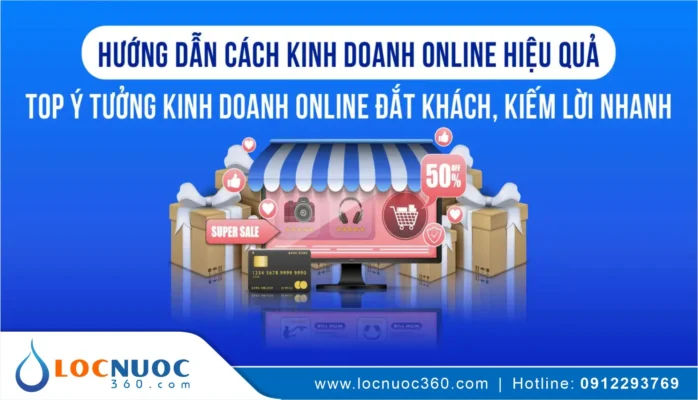 Các cách kinh doanh Online hiệu quả đối với ngành hàng Lọc nước