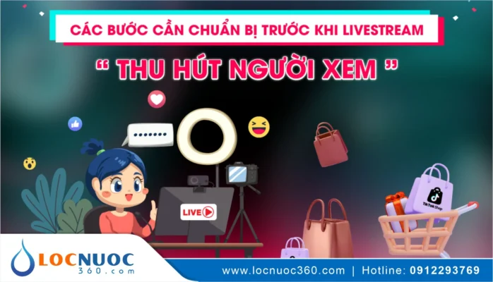 Checklist chuẩn bị trước khi livestream ngành lọc nước, tăng đơn nhanh chóng
