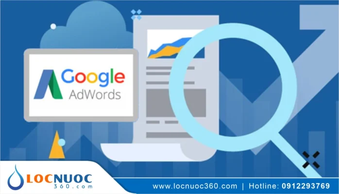 Hướng dẫn chạy quảng cáo Google ngành lọc nước chi tiết từ A đến Z
