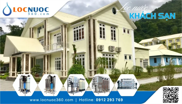 Báo giá Hệ thống lọc nước Khách sạn tại Hồ Ba Bể – Giải pháp tiết kiệm dài hạn