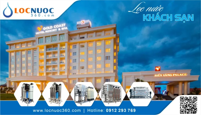 Lọc nước đạt chuẩn cho Khách sạn ở Quảng Trị – An tâm phục vụ khách quốc tế