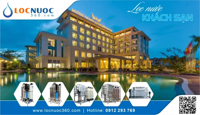 Giải pháp lọc nước giúp khách sạn Quảng Bình tiết kiệm chi phí vận hành mỗi tháng