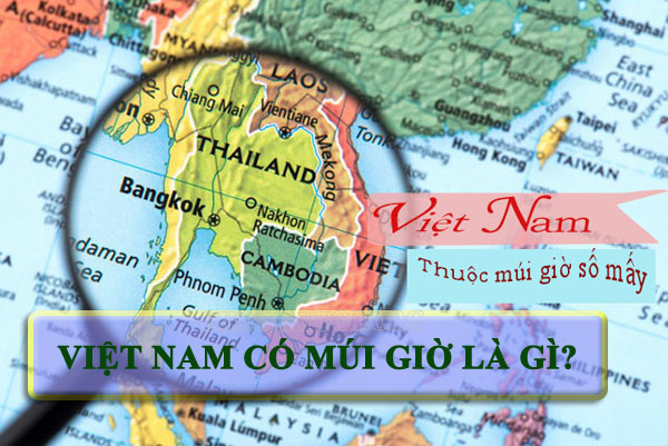 Giờ GMT+7 là gì? Cách đổi giờ GMT sang giờ Việt Nam
