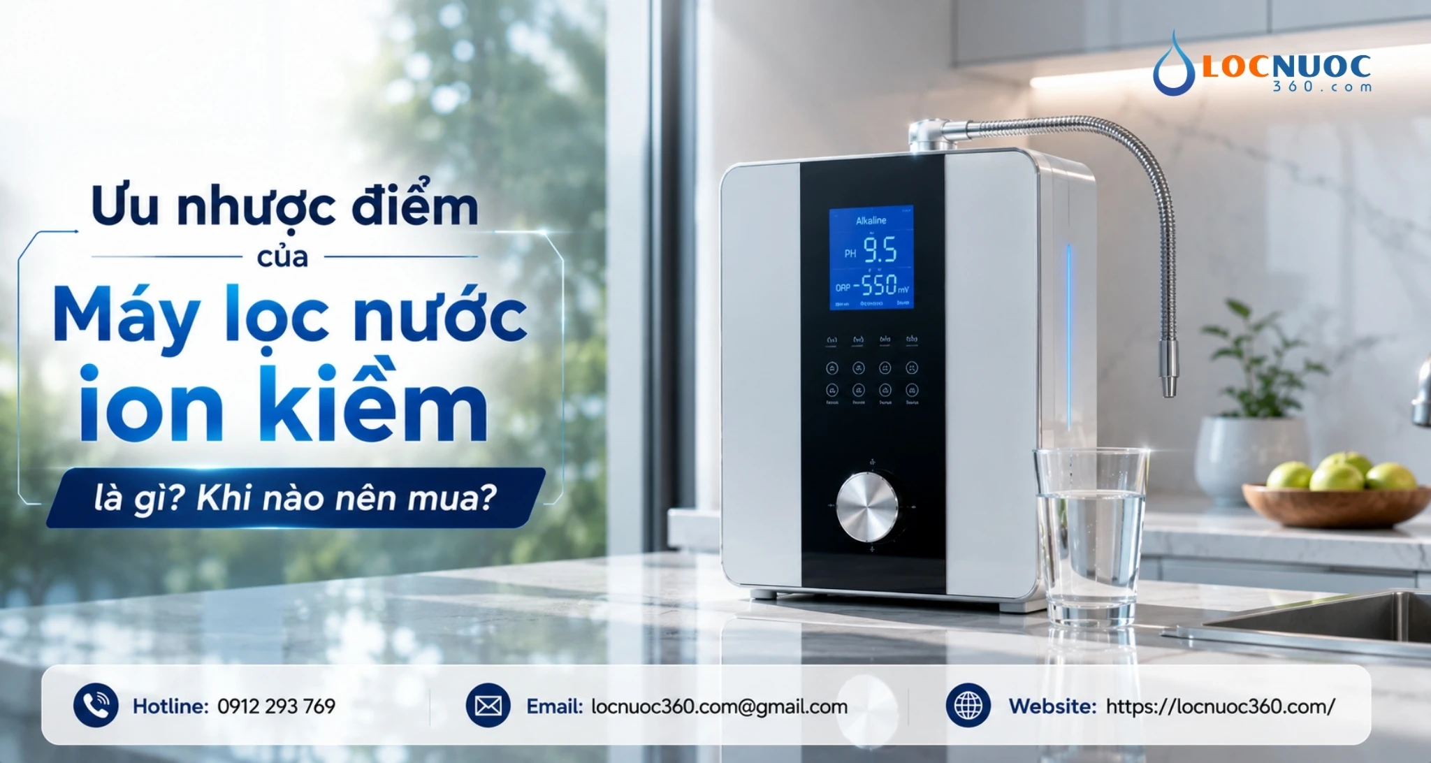 Ưu nhược điểm của Máy lọc nước ion kiềm là gì? Khi nào nên mua?