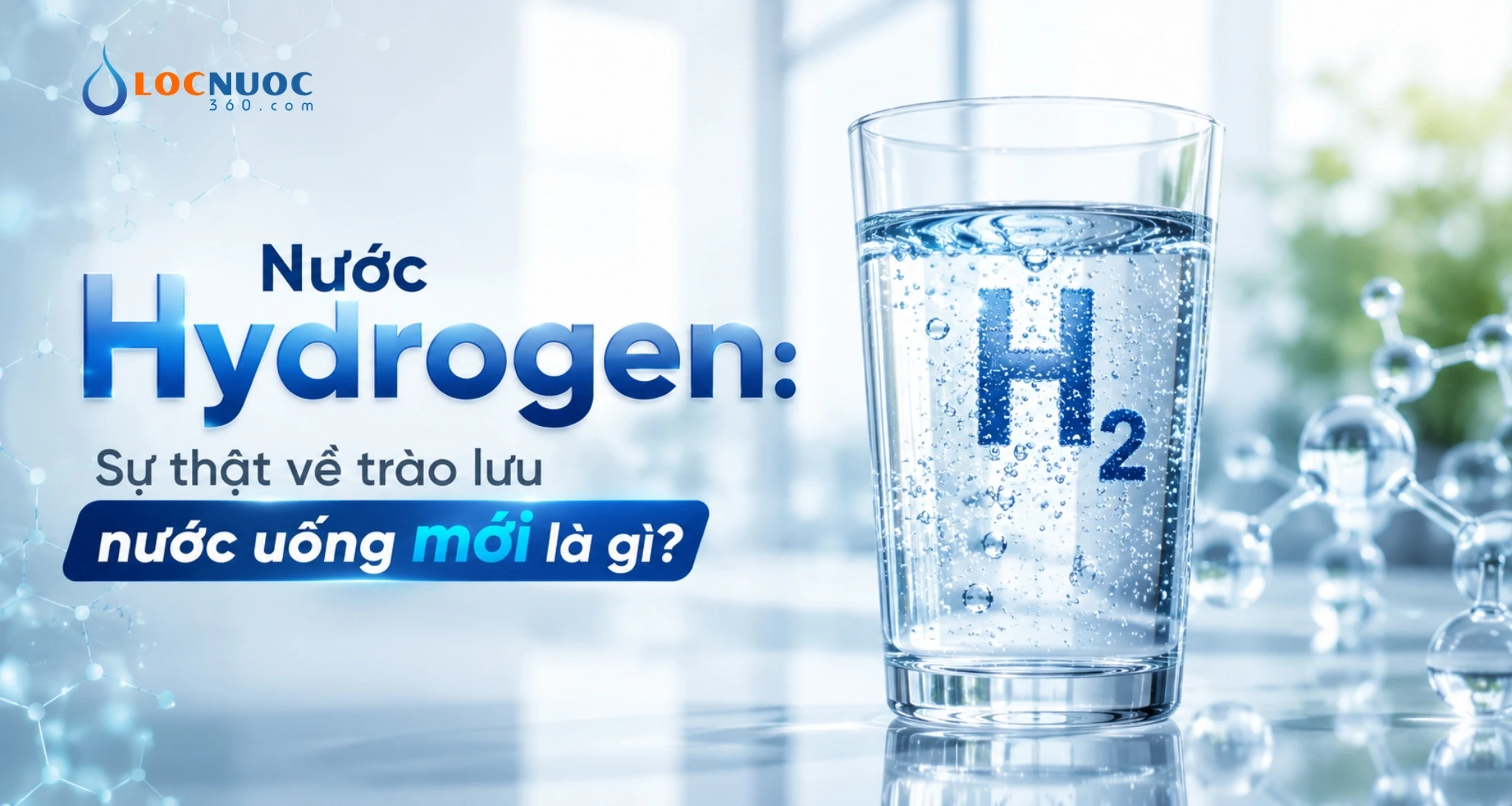Nước Hydrogen: Sự thật về trào lưu nước uống mới là gì?