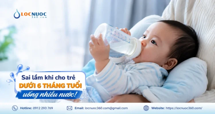 Sai lầm khi cho trẻ dưới 6 tháng tuổi uống nhiều nước!